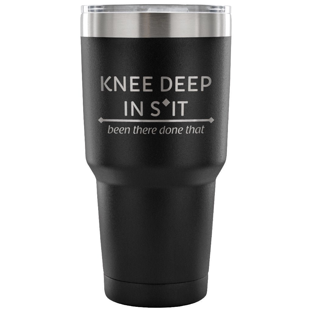 Large Animal Vet Knee Deep in Shit Been There Done That 30oz Vacuum Tumbler