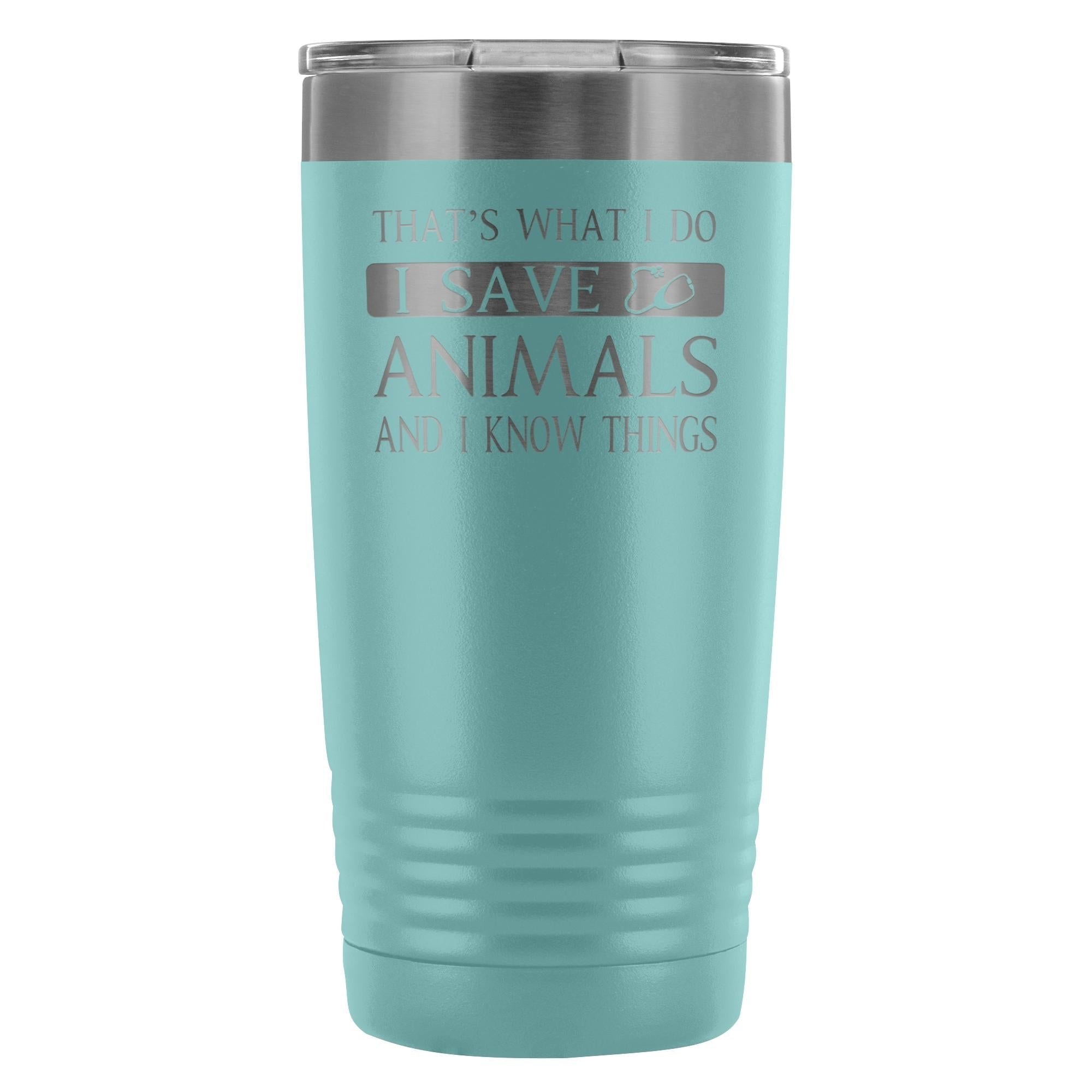 Veterinary I Save Animals and I Know Things 20oz Vacuum Tumbler Polar Camel