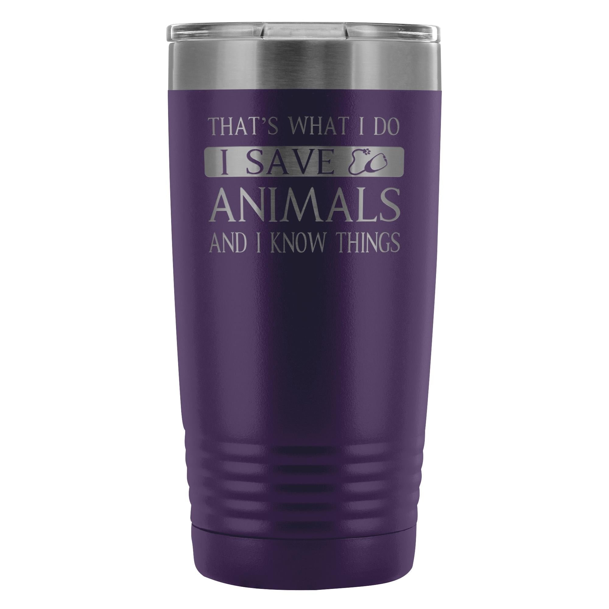 Veterinary I Save Animals and I Know Things 20oz Vacuum Tumbler Polar Camel