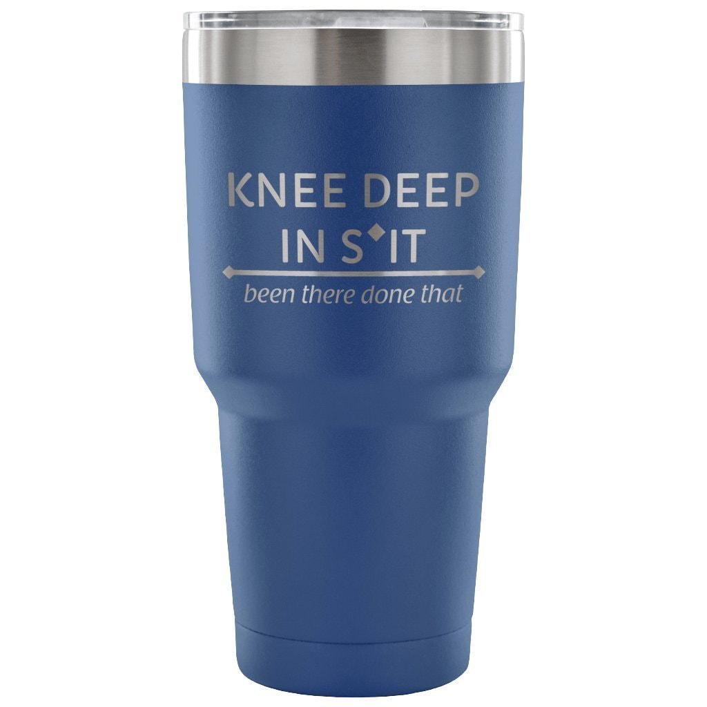 Large Animal Vet Knee Deep in Shit Been There Done That 30oz Vacuum Tumbler