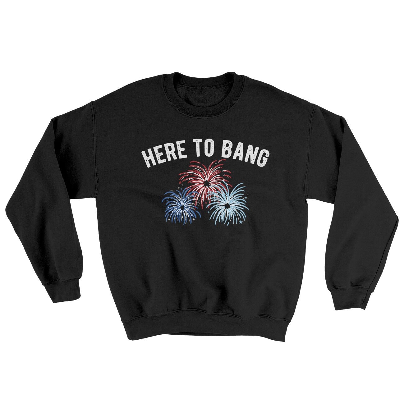 Here To Bang Ugly Sweater Crewneck Sweatshirt