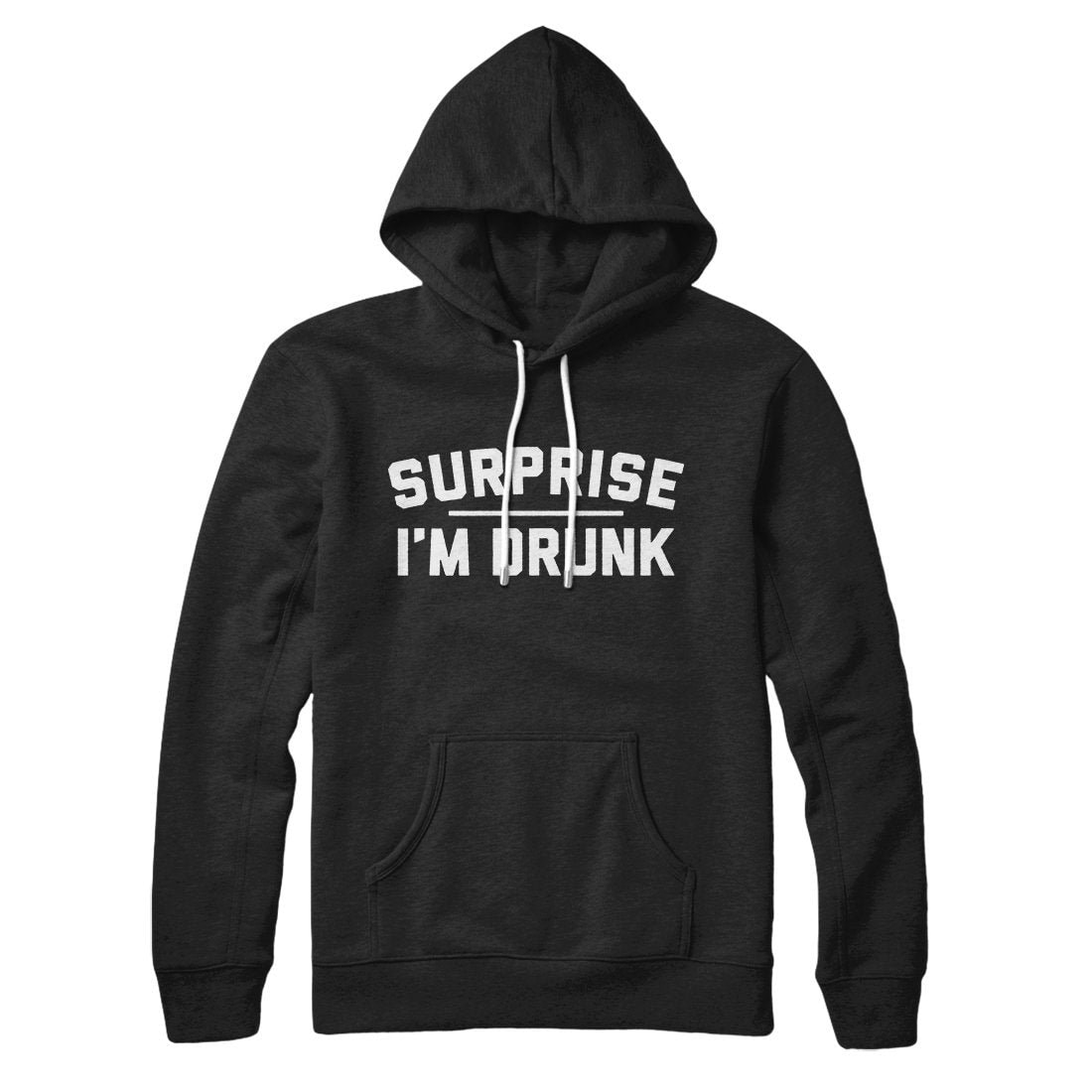 Surprise I'm Drunk Unisex Pullover Hoodie Cotton Polyester Loose Fit