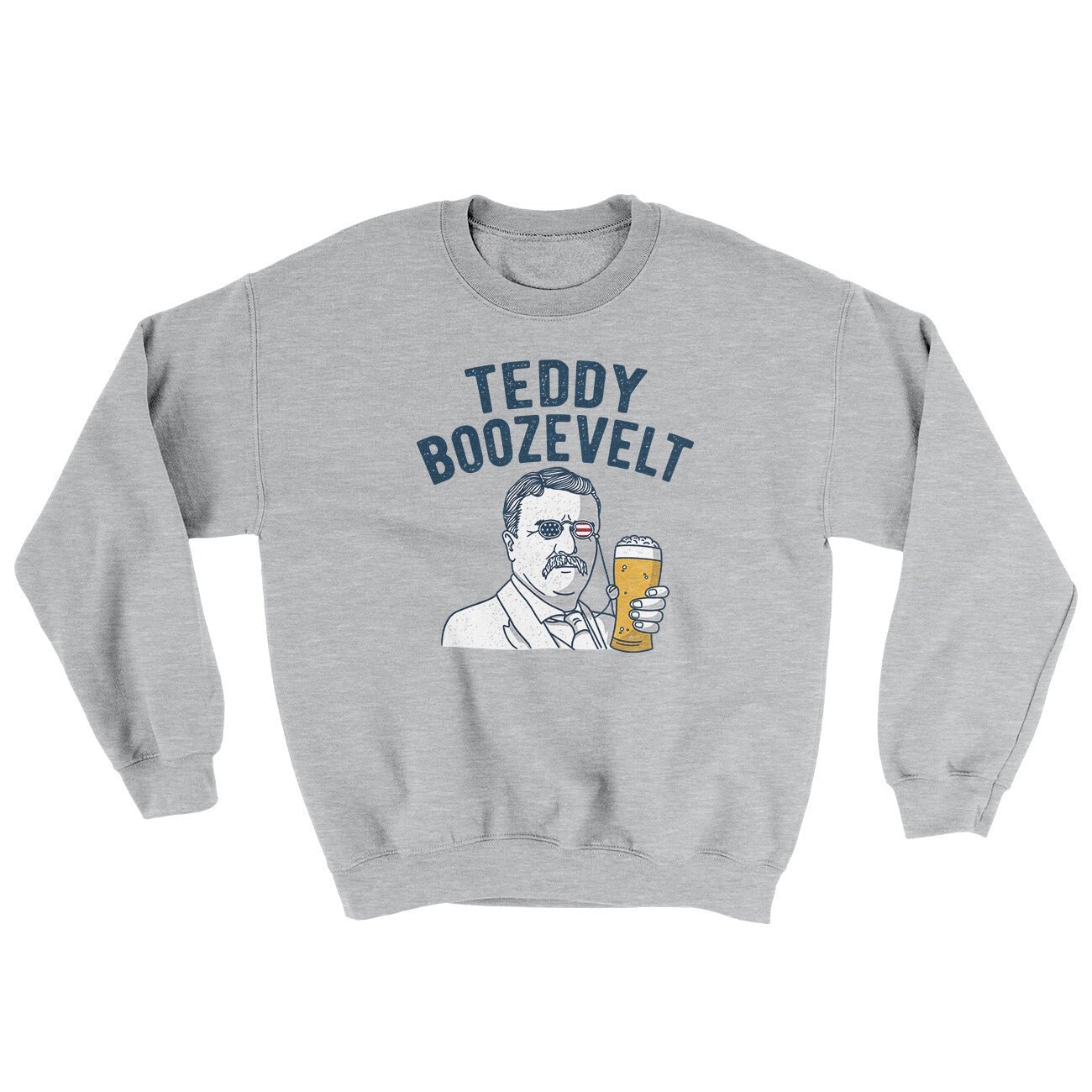 Teddy Boozevelt Ugly Sweater Crewneck Sweatshirt
