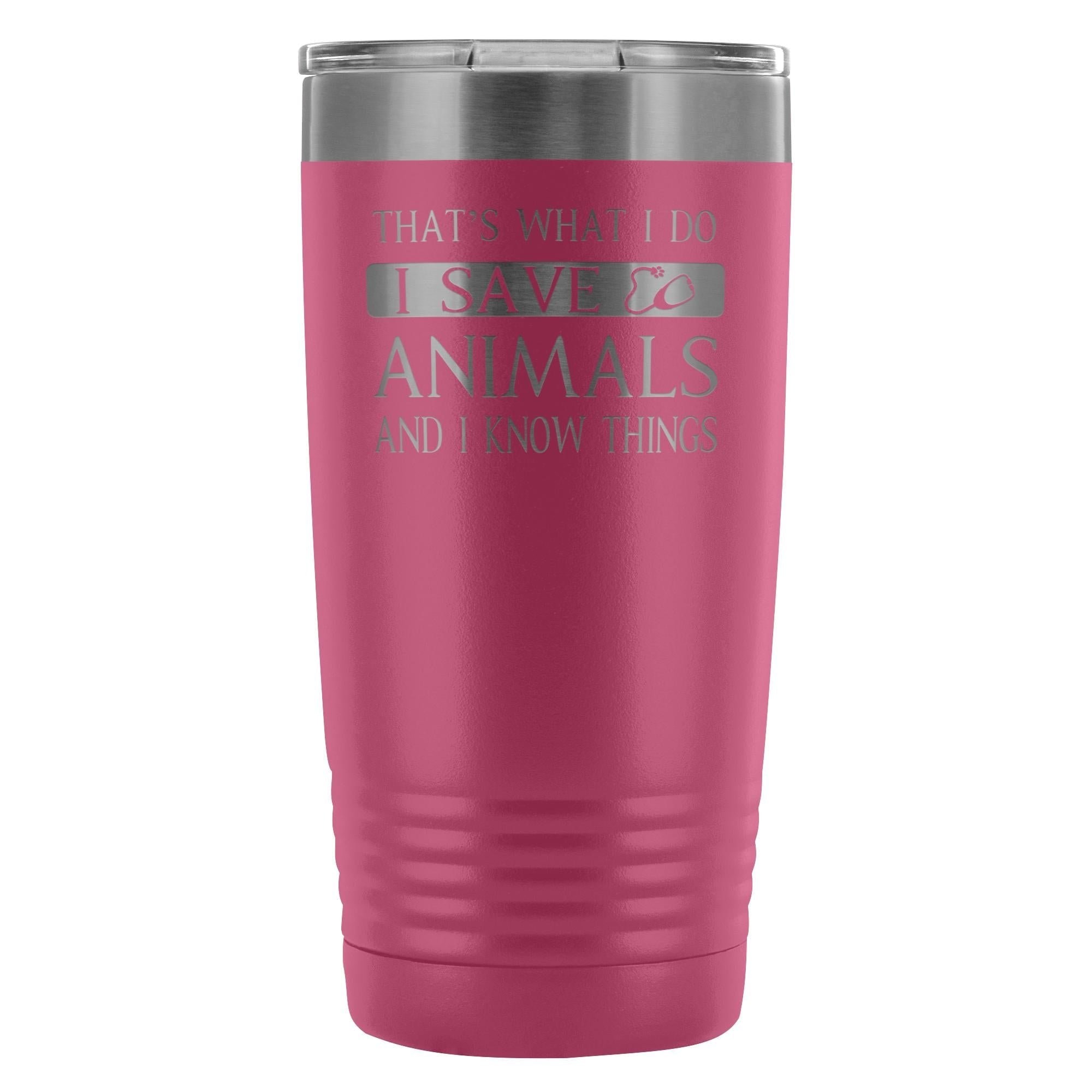 Veterinary I Save Animals and I Know Things 20oz Vacuum Tumbler Polar Camel
