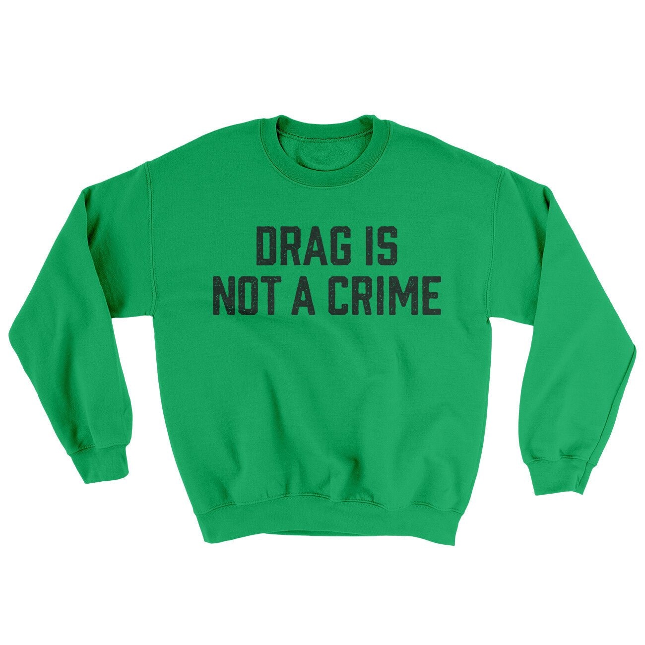 Drag Is Not A Crime Ugly Sweater Crewneck Sweatshirt