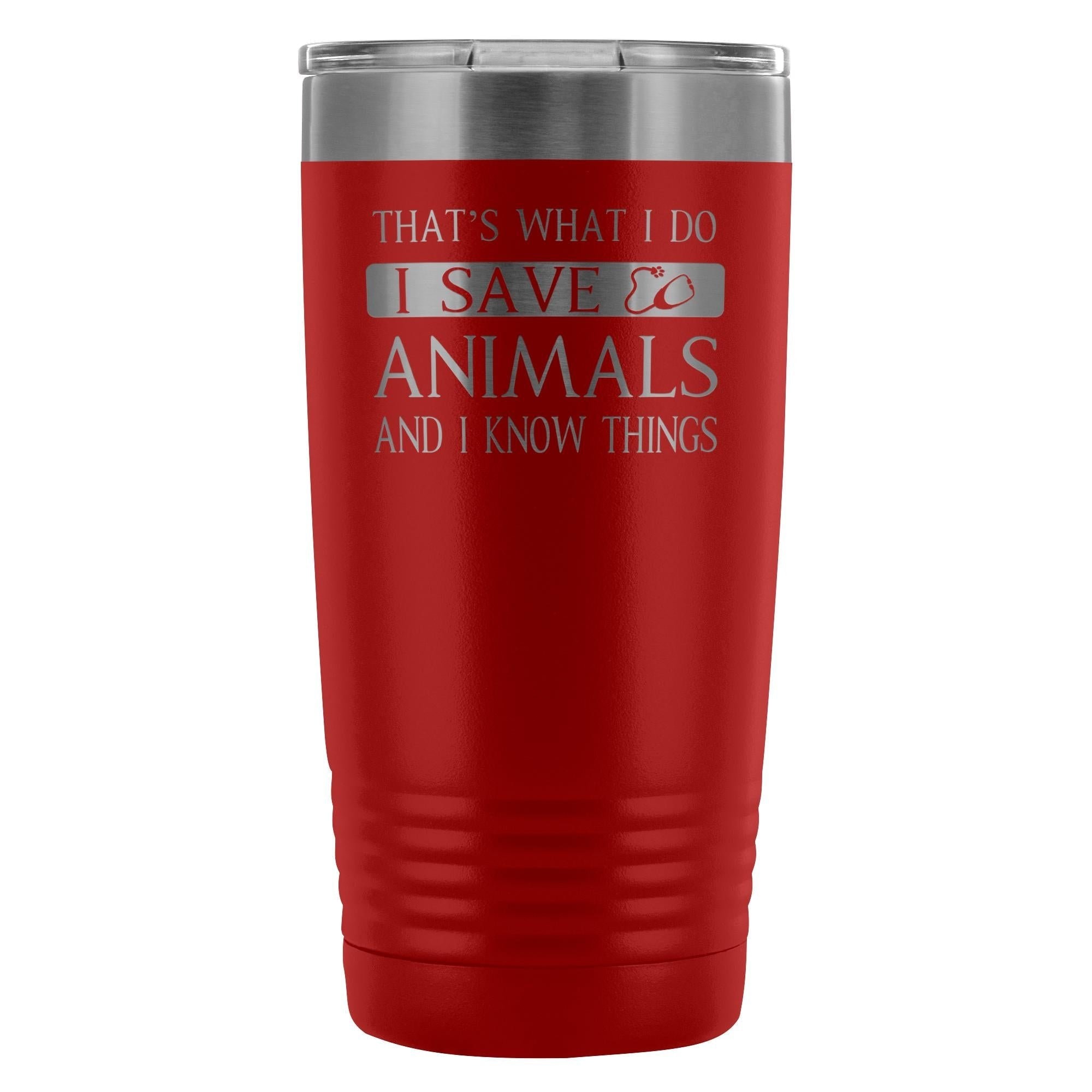 Veterinary I Save Animals and I Know Things 20oz Vacuum Tumbler Polar Camel